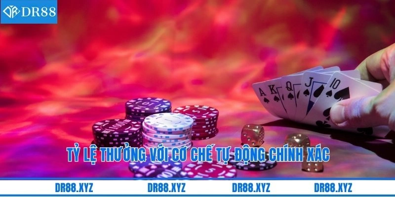 Tỷ lệ thưởng với cơ chế tự động chính xác