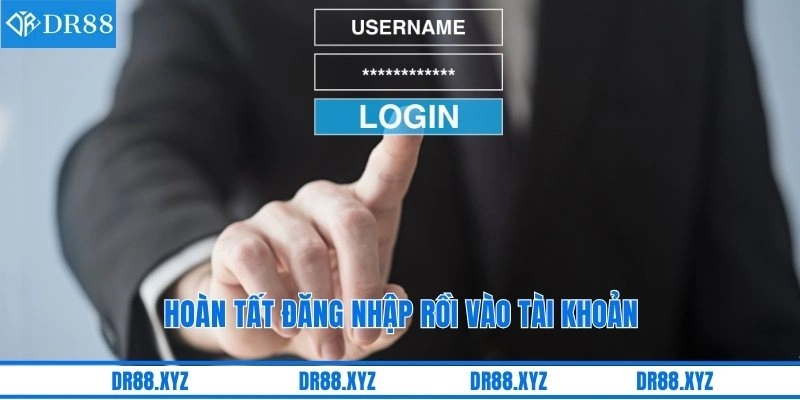 Hoàn tất đăng nhập rồi vào tài khoản