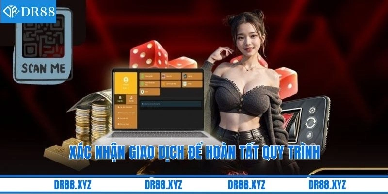 Xác nhận giao dịch để hoàn tất quy trình