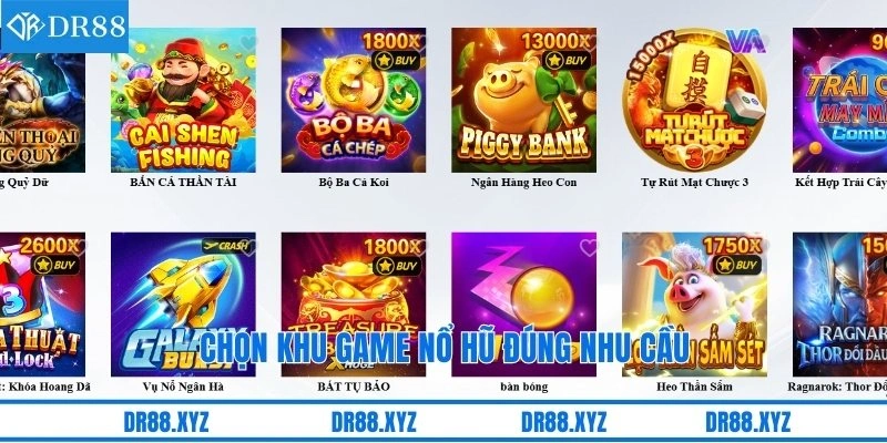 Chọn khu game nổ hũ đúng nhu cầu