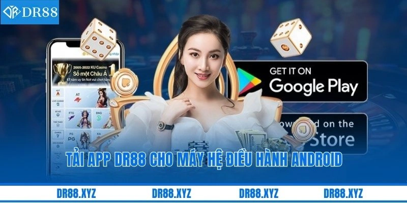 Tải app DR88 cho máy hệ điều hành Android